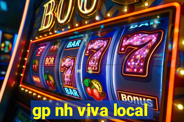 gp nh viva local